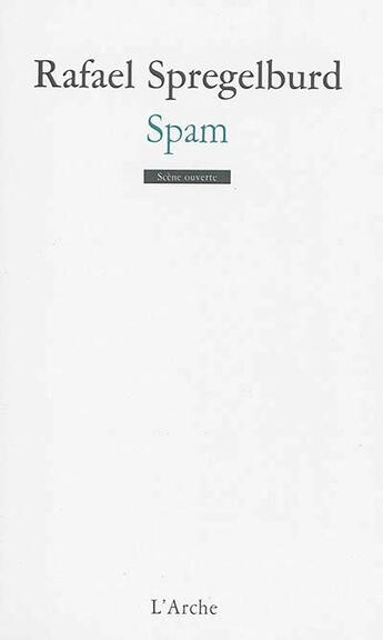 Couverture du livre « Spam » de Rafael Spregelburd aux éditions L'arche