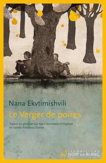 Couverture du livre « Le verger de poires » de Nana Ekvtimichvili aux éditions Noir Sur Blanc