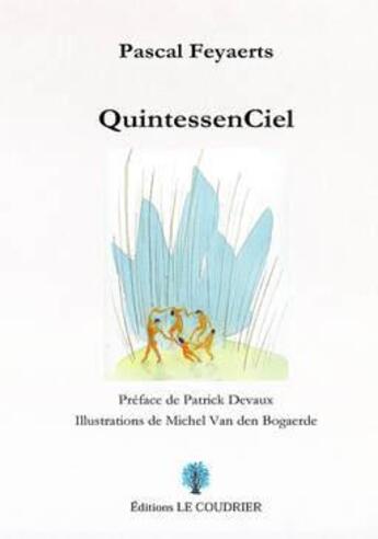 Couverture du livre « Quintessenciel » de Pascal Feyaerts aux éditions Le Coudrier