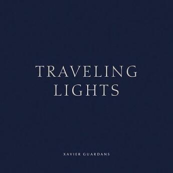 Couverture du livre « Xavier guardans traveling lights » de Guardans Xavier aux éditions Damiani