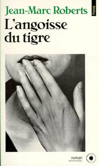 Couverture du livre « L'angoisse du tigre » de Jean-Marc Roberts aux éditions Points