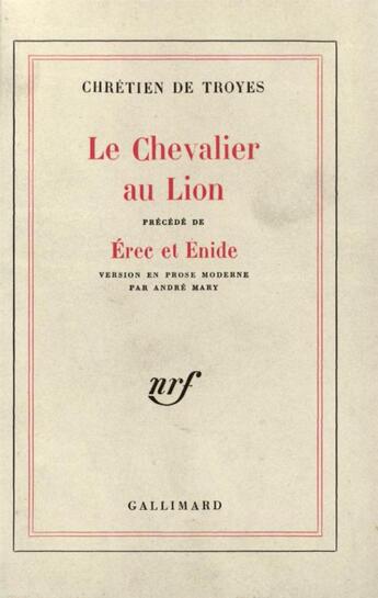 Couverture du livre « Le chevalier au lion ; Erec et Enide » de Chrétien De Troyes aux éditions Gallimard