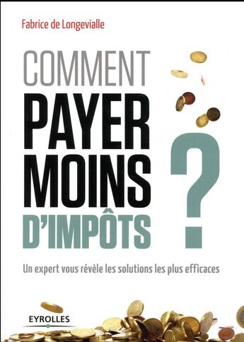 Couverture du livre « Comment payer moins d'impôts ? » de Fabrice De Longevialle aux éditions Eyrolles