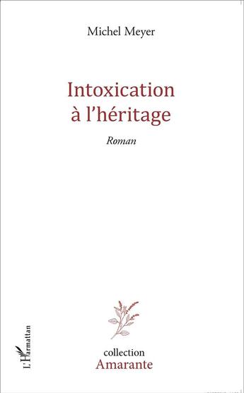 Couverture du livre « Intoxication à l'héritage » de Michel Meyer aux éditions L'harmattan