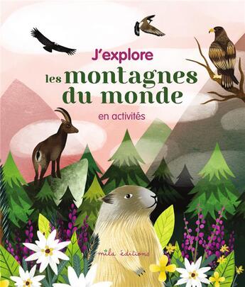 Couverture du livre « J'explore les montagnes du monde en activités » de Laureen Bouyssou et Rebecca Romeo aux éditions Mila