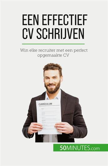Couverture du livre « Een effectief CV schrijven : Win elke recruiter met een perfect opgemaakte CV » de Pierre Latour aux éditions 50minutes.com