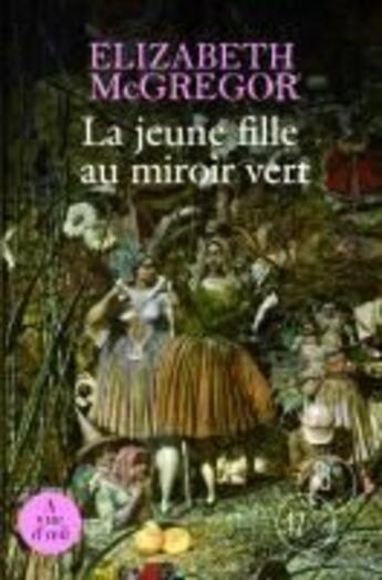Couverture du livre « La jeune fille au miroir vert » de Elizabeth Mcgregor aux éditions A Vue D'oeil