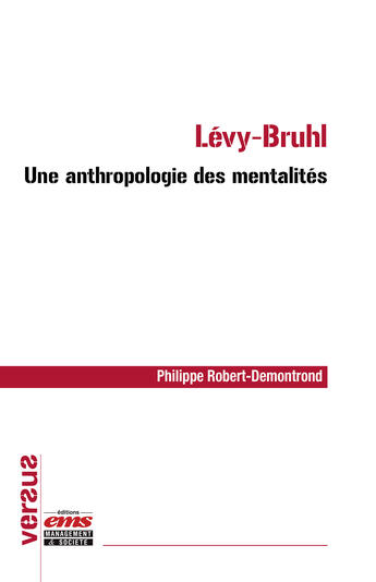 Couverture du livre « Lévy-Bruhl : une anthropologie des mentalités » de Philippe Robert-Demontrond aux éditions Ems