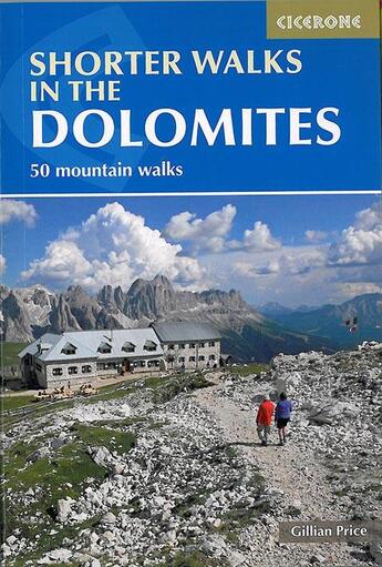Couverture du livre « Shorter walks in the Dolomites ; 50 mountain walks » de Gillian Price aux éditions Cicerone Press