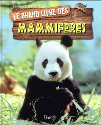 Couverture du livre « Le grand livre des mammifères » de Emmanuelle Kecir-Lepetit aux éditions Grenouille