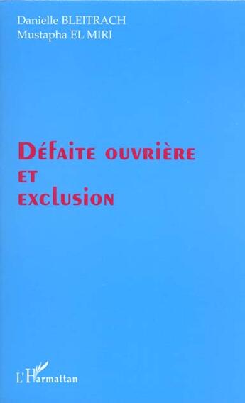 Couverture du livre « Defaite ouvriere et exclusion » de El Miri/Bleitrach aux éditions L'harmattan