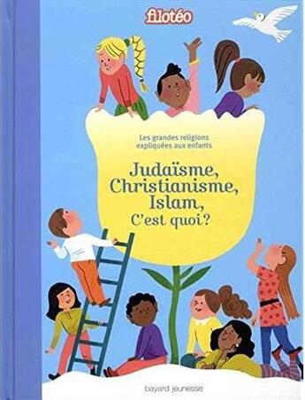 Couverture du livre « Judaïsme, Christianisme, Islam, c'est quoi ? » de Virginie Roussel aux éditions Bayard Jeunesse