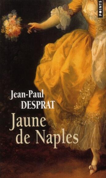 Couverture du livre « Jaune de Naples » de Jean-Paul Desprat aux éditions Points