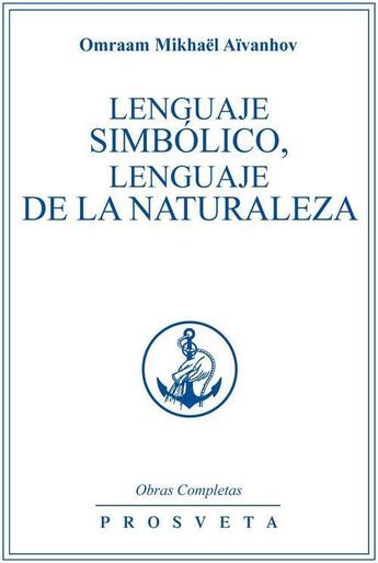 Couverture du livre « Lenguaje simbólico, languaje de la naturaleza » de Omraam Mikhael Aivanhov aux éditions Prosveta