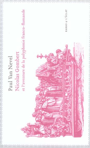 Couverture du livre « Nicolas gombert et l'aventure de la polyphonie » de Paul Van Nevel aux éditions Eclat