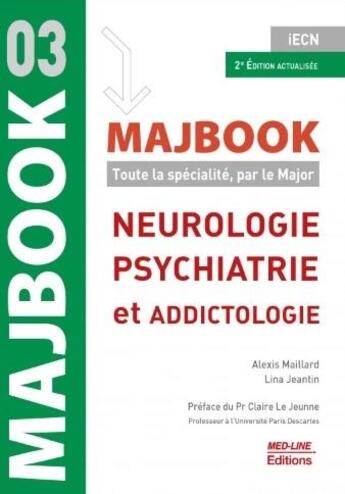 Couverture du livre « Majbook Tome 3 : neurologie, psychiatrie & addictologie » de Alexis Maillard et Lina Jeantin aux éditions Med-line