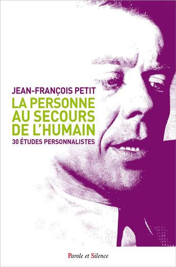 Couverture du livre « La personne au secours de l'humain » de Jean-Francois Petit aux éditions Parole Et Silence
