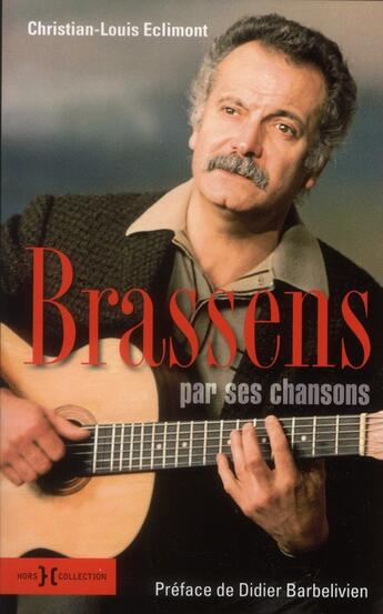 Couverture du livre « Georges brassens par ses chansons » de Eclimont C-L. aux éditions Hors Collection