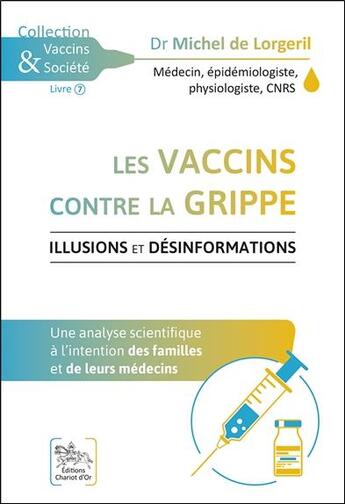 Couverture du livre « Les vaccins contre la grippe ; illusions et désinformations » de Michel De Lorgeril aux éditions Chariot D'or