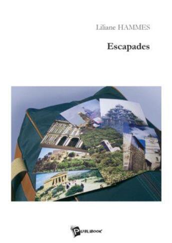 Couverture du livre « Escapades » de Liliane Hammes aux éditions Publibook