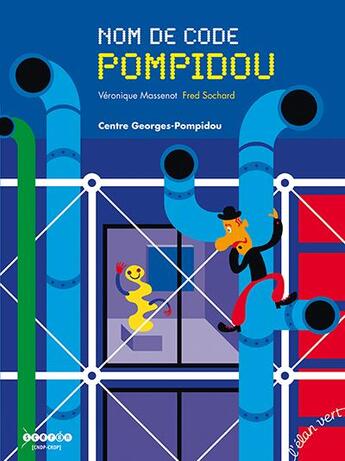 Couverture du livre « Nom de code Pompidou » de Veronique Massenot et Fred Sochard aux éditions Elan Vert