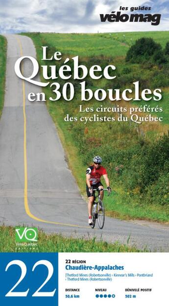 Couverture du livre « Le Québec en 30 boucles t.22 ; Chaudière-Appalaches (Thetford Mines, Robertsonville) » de  aux éditions Velo Quebec