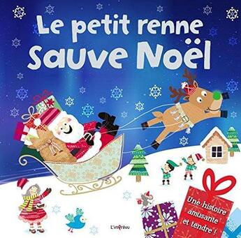 Couverture du livre « Le petit renne sauve Noël » de Melanie Joyce et Louise Anglicas aux éditions L'imprevu
