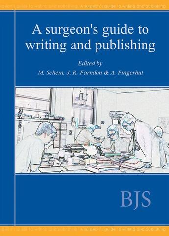 Couverture du livre « A Surgeon's Guide to Writing and Publishing » de John Farndon, M Schein, Abe Fingerhut aux éditions Tfm Publishing Ltd
