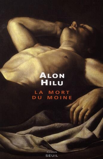 Couverture du livre « La mort du moine » de Alon Hilu aux éditions Seuil