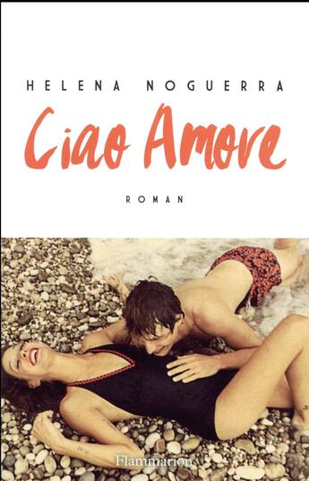 Couverture du livre « Ciao amore » de Helena Noguerra aux éditions Flammarion