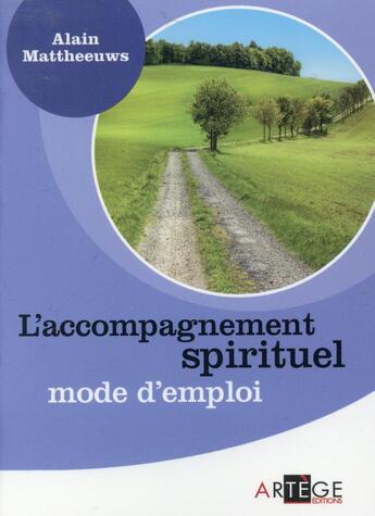 Couverture du livre « L'accompagnement spirituel mode d'emploi » de Alain Mattheeuws aux éditions Artege