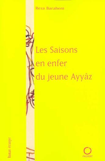 Couverture du livre « Les saisons en enfer du jeune ayyaz » de Baraheni-R aux éditions Pauvert