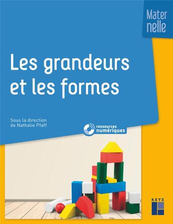 Couverture du livre « Les grandeurs et les formes ; maternelle » de Collectif et Nathalie Pfaff aux éditions Retz