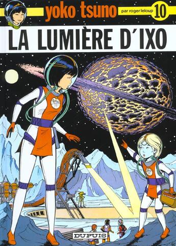 Couverture du livre « Yoko Tsuno Tome 10 : la lumière d'Ixo » de Leloup Roger aux éditions Dupuis