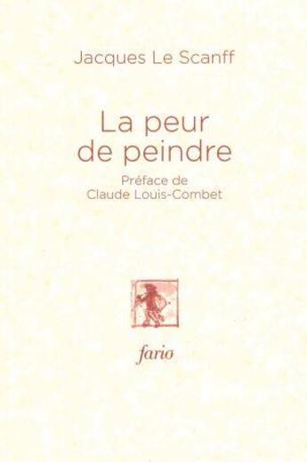Couverture du livre « La peur de peindre » de Jacques Le Scanff aux éditions Fario