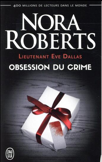 Couverture du livre « Lieutenant Eve Dallas Tome 40 : obsession du crime » de Nora Roberts aux éditions J'ai Lu