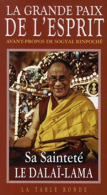 Couverture du livre « La grande paix de l'esprit » de Dalai-Lama Xiv aux éditions Table Ronde