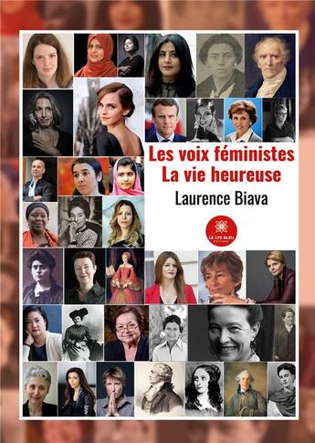Couverture du livre « Les voix féministes : la vie heureuse » de Laurence Biava aux éditions Le Lys Bleu