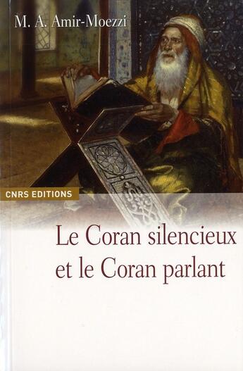 Couverture du livre « Coran silencieux et le Coran parlant » de Mohammad Ali Amir-Moezzi aux éditions Cnrs