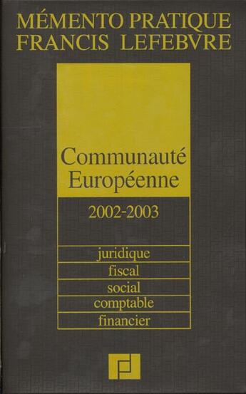 Couverture du livre « Communaute europeenne ; edition 2002-2003 » de  aux éditions Lefebvre