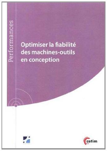 Couverture du livre « Optimiser La Fiabilite Des Machines-Outils En Conception (9q207) » de Smaïn Bouazdi aux éditions Cetim