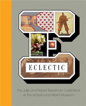 Couverture du livre « Eclectic : the julie and robert breckman collections at the v&a » de Gill Saunders aux éditions Victoria And Albert Museum