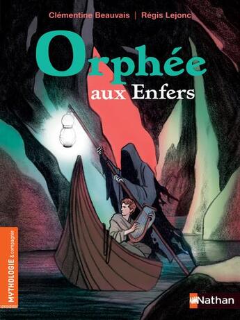 Couverture du livre « Orphée aux enfers » de Clementine Beauvais et Lejonc Regis aux éditions Nathan