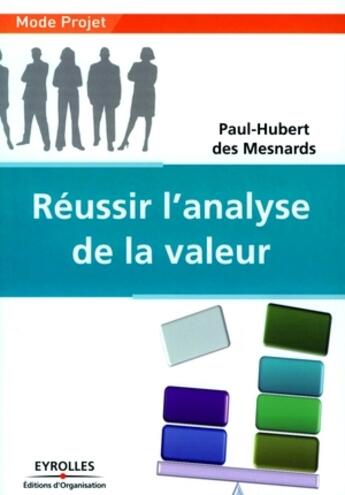 Couverture du livre « Réussir l'analyse de la valeur » de Paul-Hubert Des Mesnards aux éditions Organisation