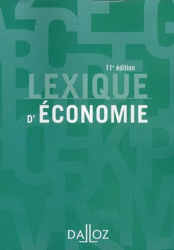 Couverture du livre « Lexique d'économie (11e édition) » de Jean-Marie Albertini et Ahmed Silem aux éditions Dalloz