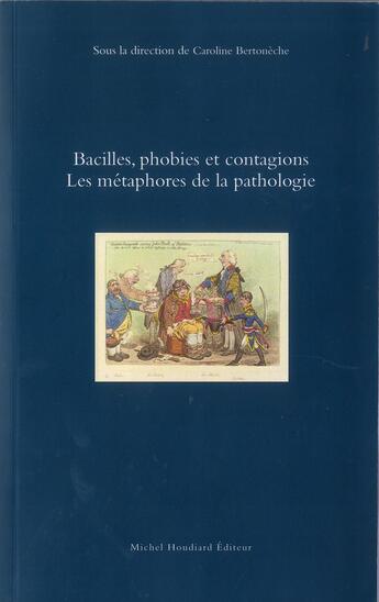 Couverture du livre « Bacilles, phobies et contagions les metaphores de la patologie » de C. Bertoneche (Dir) aux éditions Michel Houdiard