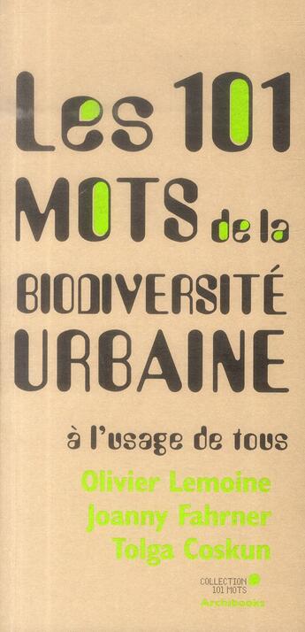 Couverture du livre « Les 101 mots de la biodiversité urbaine à l'usage de tous » de Fahrner Lemoine aux éditions Archibooks