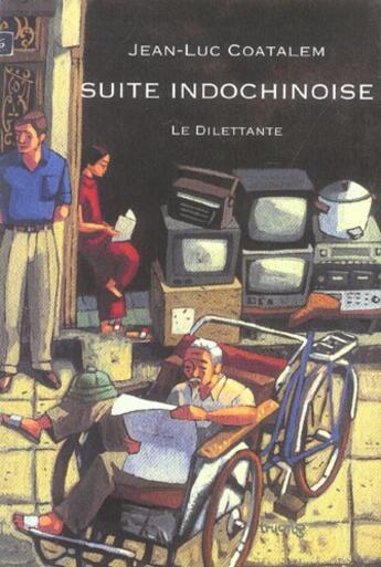 Couverture du livre « Suite indochinoise » de Jean-Luc Coatalem aux éditions Le Dilettante