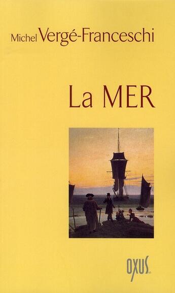 Couverture du livre « La mer » de Michel Verge-Franceschi aux éditions Oxus