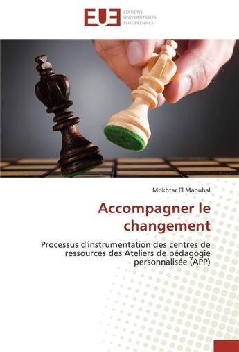 Couverture du livre « Accompagner le changement » de El Maouhal-M aux éditions Editions Universitaires Europeennes